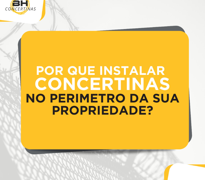 Por que Instalar Concertina No Perimetro da sua Propriedade