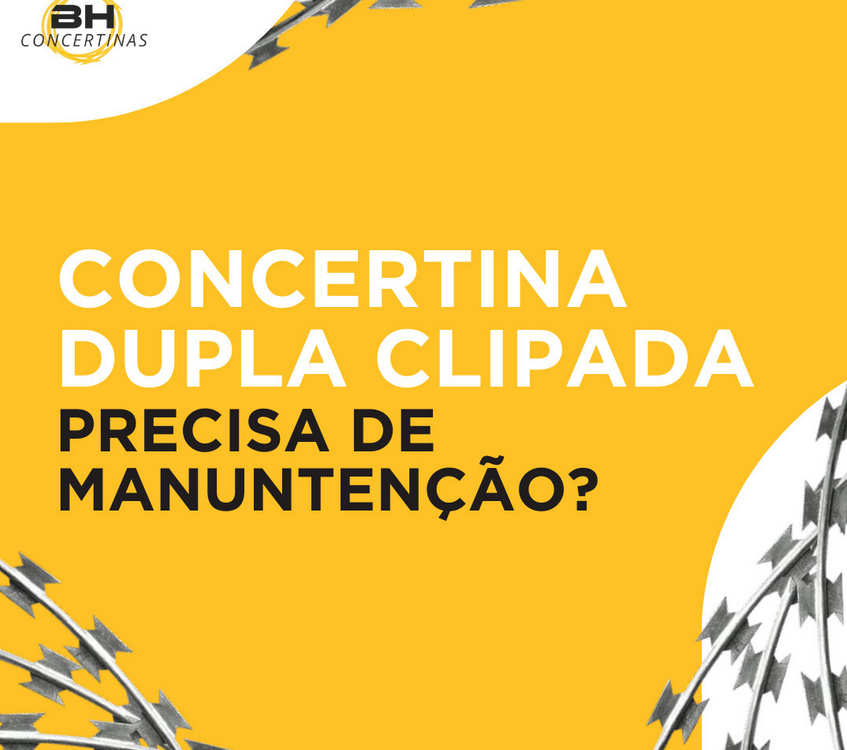 Concertina dupla clipada precisa de manutenção