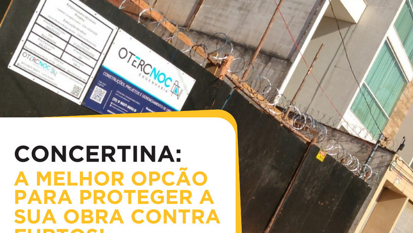 Concertina.. A melhor opção para proteger a sua obra Contra Furtos