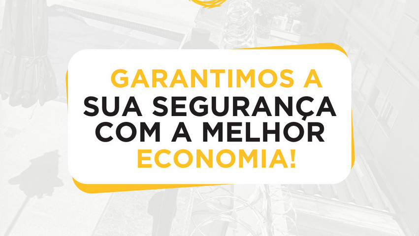 Garantimos a sua Segurança Com a Melhor Economia